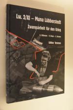 Lw 2-XI - Muna Lübberstedt: Zwangsarbeit für den Krieg. Volrad Kluge/Erdwig Kramer. Unter Mitarb. von Thorsten Gajewi und Rüdiger Kahrs