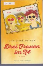 Christine Weiner: Drei Frauen im R4 Christine Weiner: Drei Frauen im R4