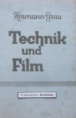 Technik und Film. Die Filmkamera im Dienste der Technik und Wissenschaft.