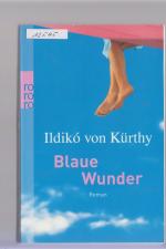 Kürthy, Ildikó von: Blaue Wunder Kürthy, Ildikó von: Blaue Wunder