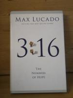 max lucado: "3:16 - the numbers of hope" max lucado: "3:16 - the numbers of hope"