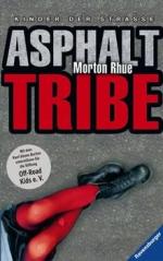 Morton Rhue: Asphalt Tribe - Kinder der Morton Rhue: Asphalt Tribe - Kinder der
