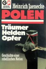 Polen - Träumer, Helden, Opfer: Geschichte einer rebellischen Nation