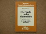 Die Taufe in der Gemeinde. Handreichung für Taufgespräche mit Eltern