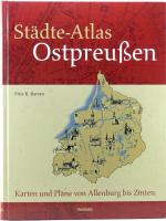 Städte-Atlas Ostpreußen. Karten und Pläne von Allenburg bis Zinten.