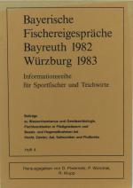 Bayerische Fischereigespräche Bayreuth 1982, Würzburg 1983. [Informationsreihe für Sportfischer und Teichwirte]