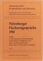 Nürnberger Fischereigespräche 1981. Beiträge zu Wasserchemismus und Gewässerbiologie, Fischkrankheiten in Fließgewässern und Besatz- und Hegemaßnahmen bei Hecht, Zander, Salmoniden und Flußkrebs. [Informationsreihe für Sportfischer und Teichwirte, Heft 1]