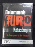 Die kommende Euro-Katastrophe – Ein Finanzsystem vor dem Bankrott? noch in Folie eingeschweißt