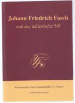 Johann Friedrich Fasch und der italienische Stil (= Fasch-Studien, Band IX).