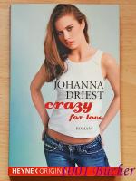 Johanna Driest: Crazy for love ~ Roman
