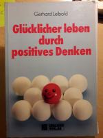 Glücklicher leben durch positives Denken