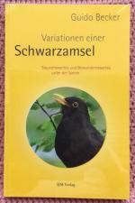 Variationen einer Schwarzamsel • Staunenswertes und Bewundernswertes unter der Sonne