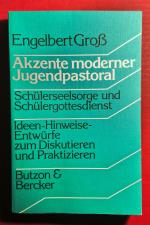 Akzente moderner Jugendpastoral. Schülerseelsorge und Schülergottesdienst. Ideen - Hinweise - Entwürfe zum Diskutieren und Praktizieren