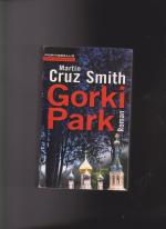 Cruz Smith, Martin: Gorki Park Cruz Smith, Martin: Gorki Park