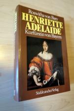 Bary, Roswitha von: Henriette Adelaide v Bary, Roswitha von: Henriette Adelaide v