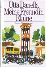 Utta Danella: Meine Freundin Elaine Utta Danella: Meine Freundin Elaine