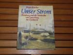 Unser Strom - Die Lebensader der Region Niederelbe Hamburg und die Niederelbe von Lauenburg bis Cuxhaven