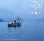 Muggli Josef,: Fische kennen keine Grenz Muggli Josef,: Fische kennen keine Grenz