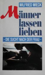 Männer lassen lieben - Die Sucht nach der Frau -