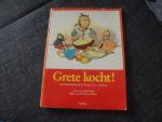 Grete kocht! Ein Kinderkochbuch für Kinder von 6 - 12 Jahren