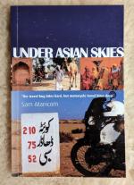 Under Asian Skies. The travel bug bites hard, but motorcycle travel bites deep.