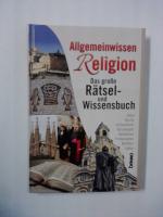 Allgemeinwissen Religion - Das große Rätsel- und Wissensbuch