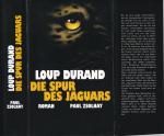 Loup Durand ***DIE SPUR DES JAGUARS ***Abenteuerlicher Roman von Verfolgung und Flucht, Jäger und Beute in Geheimdienstszene der Zwischenkriegszeit *** geb.Buch/HC