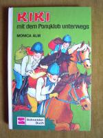 Monica Alm: "Kiki mit dem Ponyklub unter Monica Alm: "Kiki mit dem Ponyklub unter