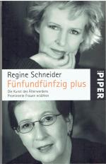 Regine Schneider: Fünfundfünfzig plus - 
