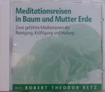 Robert Betz: Meditationsreisen in Baum u