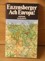 Enzensberger, Hans Magnus: "Ach Europa!" Enzensberger, Hans Magnus: "Ach Europa!"