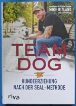 Team Dog - Hundeerziehung nach der SEAL-Methode