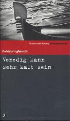 Patricia Highsmith: Venedig kann sehr ka Patricia Highsmith: Venedig kann sehr ka