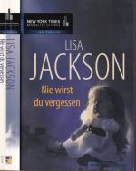 Lisa Jackson ***NIE WIRST DU VERGESSEN ***"ihre Kinder wurden vom Exmann entfürt ***TB 1. Auflage 2007