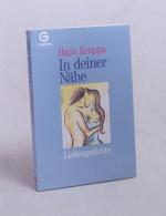 Hans Kruppa: In deiner Nähe : Liebesgedi