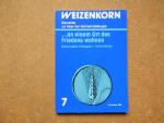 Weizenkorn 7 - Elemente zur Feier der Gemeindeliturgie / ...an einem Ort des Friedens wohnen. Besondere Anliegen - Kirchweihe