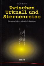 Zwischen Urknall und Sternenreise. Mensch und Erde am Anfang des 3. Jahrtausends