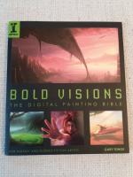 Bold Visions: The Digital Painting Bible [Paperback] Tonge, Gary