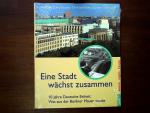 Eine Stadt wächst zusammen 10 Jahre Deutsche Einheit: was aus der Mauer wurde