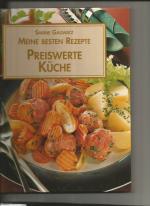 Meine besten Rezepte - Preiswerte Küche