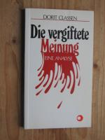 Die Vergiftete Meinung -Eine kritische Analyse ereignisbezogener Berichterstattung von Massenmedien. Am Beispiel Chemieunglück in Bhopal