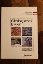 Ökologisches Bauen: Wanderausstellung der Landesregierung Schleswig-Holstein - Begleitheft (Mit Vorwort von Prof. Dr. Berndt Heydemann, Minister für Natur, Umwelt und Landesentwicklung)