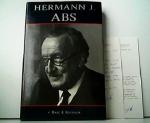 Hermann J. Abs - Eine Bildbiographie mit einem Vorwort des Vorstandes der Deutschen Bank AG und einem Nachwort von Franz Heinz Ulrich. 2 Original-Briefe beiliegend!