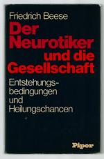 Der Neurotiker und die Gesellschaft/ Entstehungsbedingungen und Heilungschancen