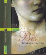 Stephenie Meyer ***BISS ZUM MORGENGRAUEN ***Bella und Edward 1 ***Liebe gegen jede Vernunft ***TB 2009