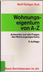 Wolf-Rüdiger Bub: Wohnungseigentum von A Wolf-Rüdiger Bub: Wohnungseigentum von A