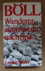 Heinrich Böll: Wanderer, kommst Du nach Heinrich Böll: Wanderer, kommst Du nach