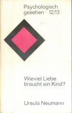 Ursula Neumann: Wieviel Liebe braucht ei Ursula Neumann: Wieviel Liebe braucht ei
