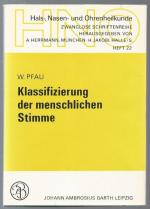 Klassifizierung der menschlichen Stimme (= Hals-, Nasen- und Ohrenheilkunde. Zwanglose Schriftenreihe, Heft 22).