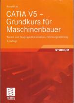 CATIA V5 - Grundkurs für Maschinenbauer: Bauteil- und Baugruppenkonstruktion, Zeichnungsableitung